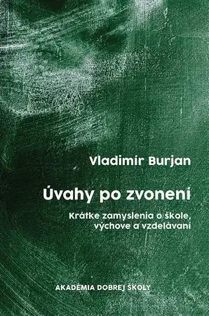 Pedagogika, vzdelávanie, vyučovanie Úvahy po zvonení - Vladimír Burjan