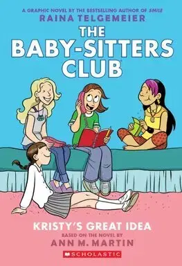 Pre dievčatá Kristy's Great Idea: A Graphic Novel (The Baby-Sitters Club 1) - M. Ann,Raina Telgemeierová,Raina Telgemeierová