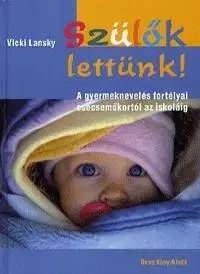 Zdravie, životný štýl - ostatné Szülők lettünk - Vicki Lansky