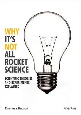 Veda, technika, elektrotechnika Why it's Not All Rocket Science - Robert Cave