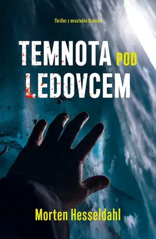 Detektívky, trilery, horory Temnota pod ledovcem - Morten Hesseldahl