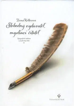 Marketing, reklama, žurnalistika Slobodný vzdavateľ, mysliaci čitateľ - Ivona Kollárová