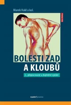 Chirurgia, ortopédia, traumatológia Bolesti zad a kloubů, 2.vydání - Marek Hakl,Kolektív autorov