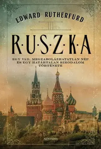 Historické romány Ruszka - Edward Rutherfurd,Klára Pete