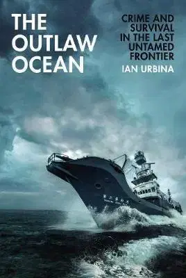 Cudzojazyčná literatúra The Outlaw Ocean - Ian Urbina