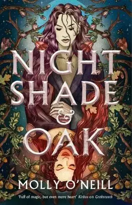 Sci-fi a fantasy Nightshade and Oak - Molly O'Neill
