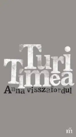 Poézia - antológie Anna visszafordul - Tímea Turi