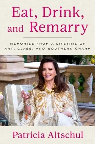 Biografie - Životopisy Eat, Drink, and Remarry - Patricia Altschul