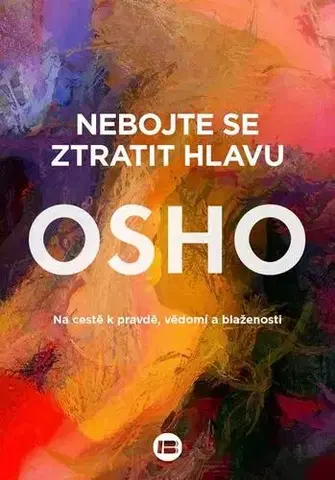 Rozvoj osobnosti Nebojte se ztratit hlavu - OSHO