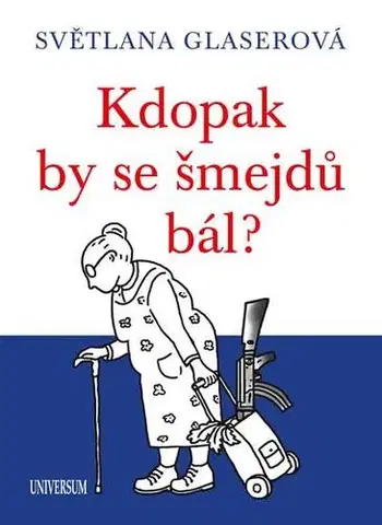 Ekonómia, manažment, marketing Kdopak by se šmejdů bál? - Světlana Glaserová