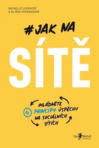 Podnikanie, obchod, predaj Jak na sítě - Michelle Losekoot,Eliška Vyhnánková