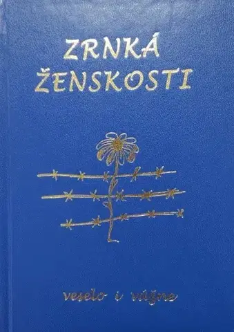 Citáty, výroky, aforizmy, príslovia, porekadlá Zrnká ženskosti veselo i vážne - neuvedený,Marián Kandrik