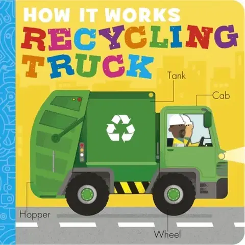 Leporelá, krabičky, puzzle knihy How It Works: Recycling Truck - Dee Costello