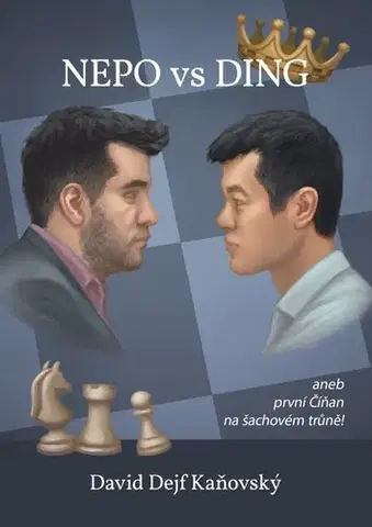 Šport - ostatné Nepo vs Ding aneb první Číňan na šachovém trůně - David Kaňovský