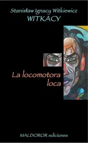 Dráma, divadelné hry, scenáre La locomotora loca - Witkiewicz Ignacy Stanislaw