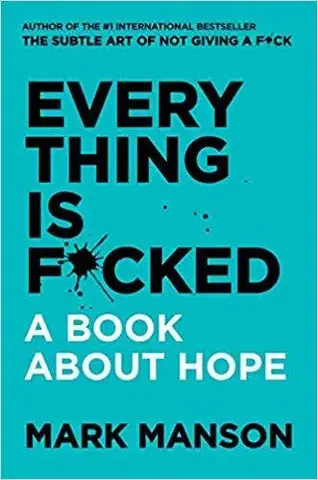 Motivačná literatúra - ostatné Everything Is F*cked: A Book About Hope - Mark Manson
