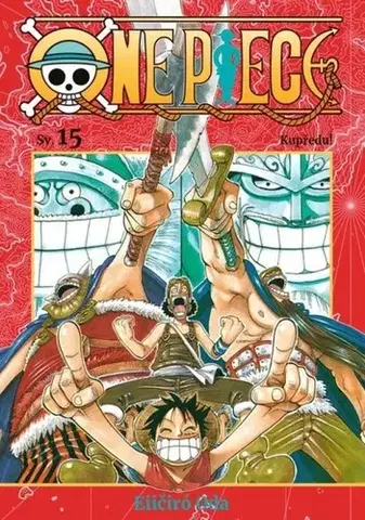 Manga One Piece 15: Kupředu! - Eiichiro Oda,Petr Kabelka,Eliška Kabelková Vítová