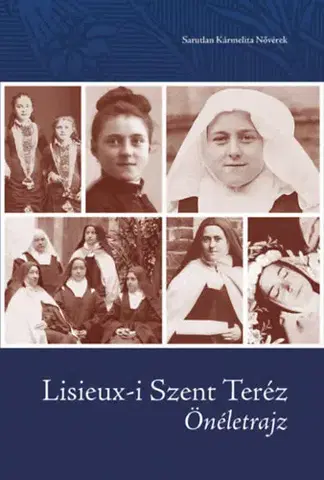 Kresťanstvo Önéletrajz - Teréz Lisieux-i Szent
