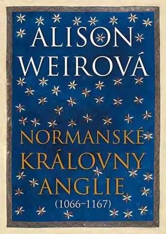 Historické romány Normanské královny Anglie (1066-1167) - Alison Weir