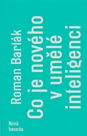 Veda, technika, elektrotechnika Co je nového v umělé inteligenci - Roman Barták