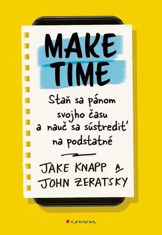 Motivačná literatúra - ostatné Make Time - Jake Knapp,John Zeratsky,Marcela Kratkoczká