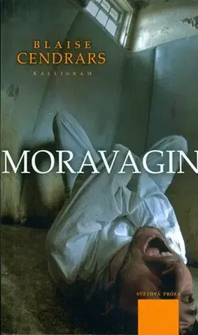 Svetová beletria Moravagin - Blaise Cendrars,Zuzana Malinovská