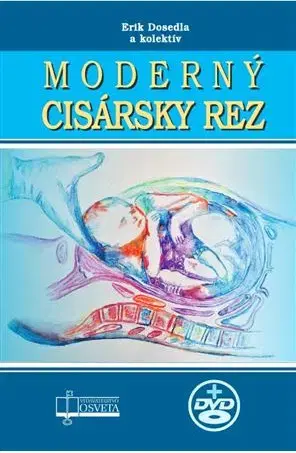 Gynekológia a pôrodníctvo Moderný cisársky rez + CD - Kolektív autorov,Erik Dosedla