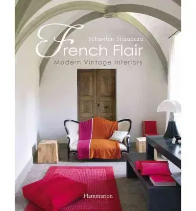 Cudzojazyčná literatúra French Flair - Modern Vintage Interiors - Sebastien Siraudeau