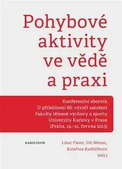Šport - ostatné Pohybové aktivity ve vědě a praxi - Kolektív autorov