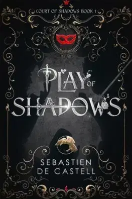 Sci-fi a fantasy Play of Shadows - Sebastien de Castell