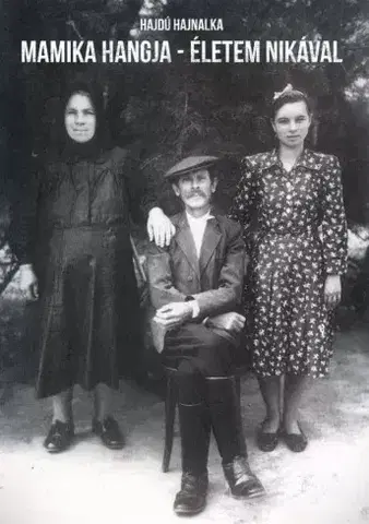 Literatúra Mamika hangja - Életem Nikával - Hajdú Hajnalka