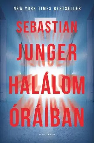 Fejtóny, rozhovory, reportáže Halálom óráiban - Sebastian Junger
