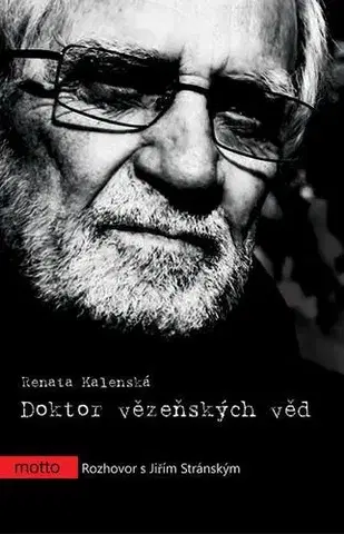Fejtóny, rozhovory, reportáže Doktor vězeňských věd - Renata Kalenská