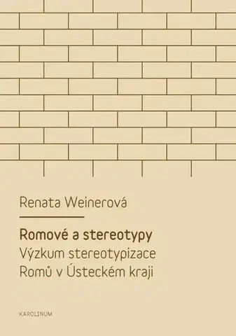Sociológia, etnológia Romové a stereotypy - Renata Weinerová