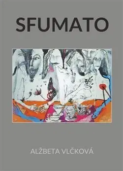 Česká beletria Sfumato - Alžbeta Vlčková