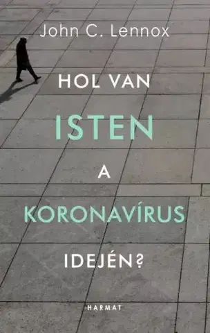 Kresťanstvo Hol van Isten a koronavírus idején? - John Lennox