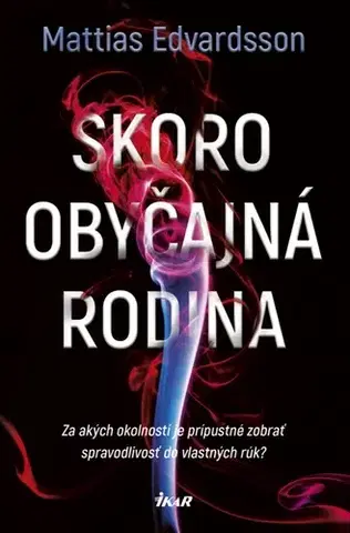 Detektívky, trilery, horory Skoro obyčajná rodina - Mattias Edvardsson,Tereza Chelemendiková