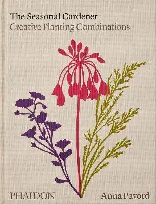 Úžitková záhrada The Seasonal Gardener: Creative Planting Combinations - Anna Pavord