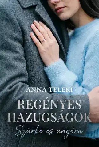 Romantická beletria Regényes hazugságok - Anna Teleki