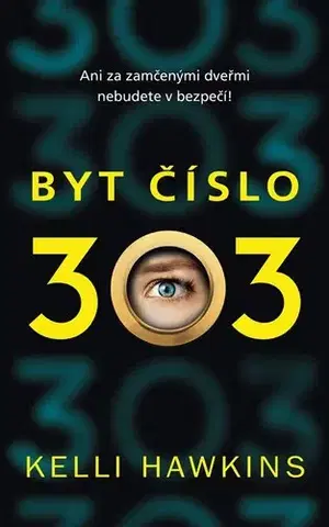 Detektívky, trilery, horory Byt číslo 303 - Kelli Hawkins,Jana Pacnerová
