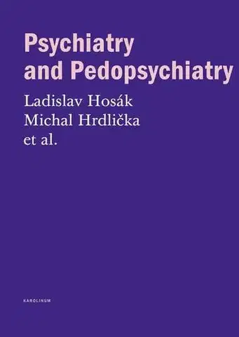 Psychiatria a psychológia Psychiatry and Pedopsychiatry - Ladislav Hosák,Michal Hrdlička