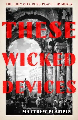 Historické romány These Wicked Devices - Matthew Plampin
