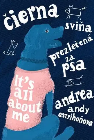Slovenská beletria Čierna sviňa prezlečená za psa - Andrea Ostrihoňová