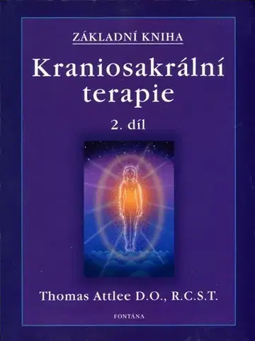 Alternatívna medicína - ostatné Kraniosakrální terapie - Základní kniha 2.díl - Thomas Attlee