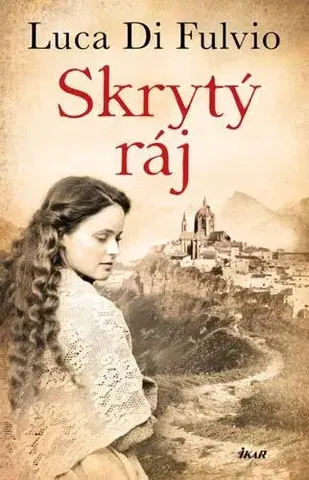 Historické romány Skrytý ráj - Luca Di Fulvio,Marta Bárová