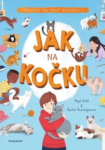Pre dievčatá Jak na kočku - Nigel Kidd,Rachel Braunigan,Romana Anděrová,Susanne Hoffmann