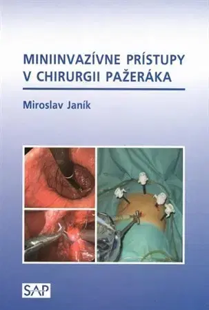 Chirurgia, ortopédia, traumatológia Miniinvazívne prístupy v chirurgii pažeráka - Miroslav Janík