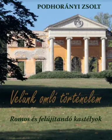 Architektúra Velünk omló történelem - Zsolt Podhorányi