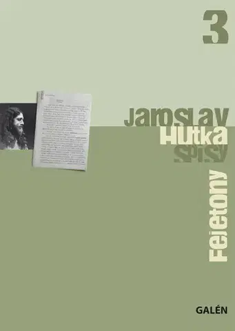 Fejtóny, rozhovory, reportáže Fejetony - Jaroslav Hutka