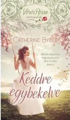 Detektívky, trilery, horory Keddre egybekelve / Vörös rózsa történetek - Catherine Bybee